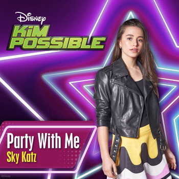 Sky Katz - Party with Me (From "Kim Possible")