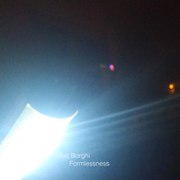 Matt Borghi - Formlessness