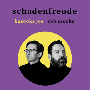 Bazooka Joe & Rob Crooks - Schadenfreude