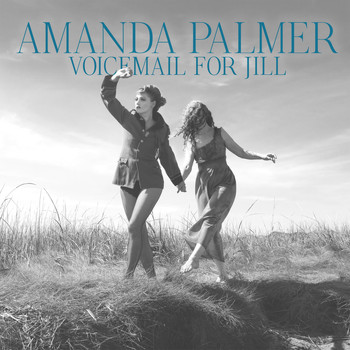 Amanda Palmer - Voicemail for Jill (Explicit)