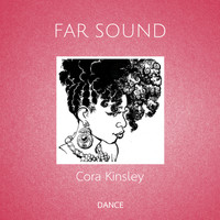Cora Kinsley - Far Sound