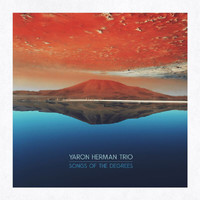 Yaron Herman Trio - Songs Of The Degrees