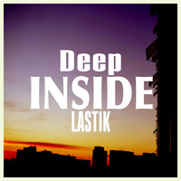 Lastik - Deep Inside