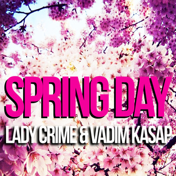 Lady Crime, Vadim Kasap - Spring Day
