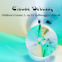 Classical Music Hits - Debussy: Children's Corner, L. 119 VI. Golliwogg's Cakewalk