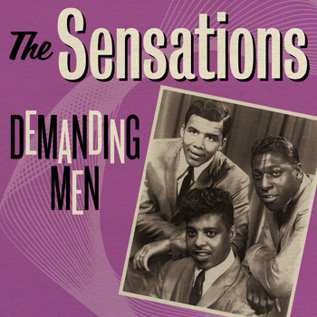 The Sensations - The Sensations: Demanding Men