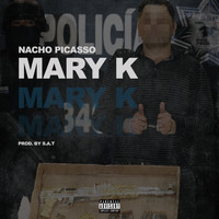 Nacho Picasso - Mary K (Explicit)