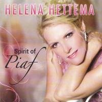Helena Hettema - Spirit of Piaf