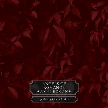 Anni Hogan - Angels of Romance (feat. Gavin Friday)
