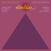 SunPalace - Raw Movements | Rude Movements