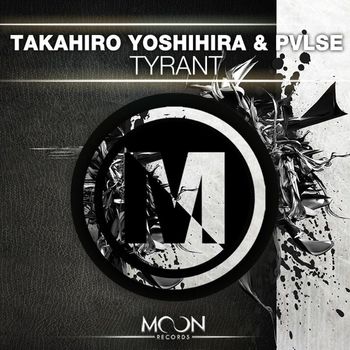 Takahiro Yoshihira & PVLSE - Tyrant
