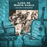 Lecuona Cuban Boys - Luna de Monte Carlo