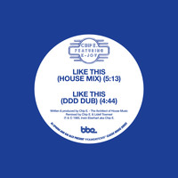 Chip E. - Like This (House Mix / Ddd Dub)