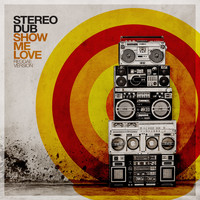 Stereo Dub - Show Me Love (Reggae Version)