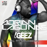 Adrian Lagunas, Gregorgus Geez - Feel My Drumbeats