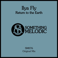 Ilya Fly - Return to the Earth