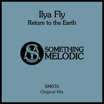 Ilya Fly - Return to the Earth