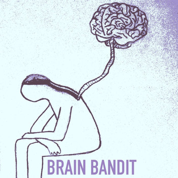 Brain Bandit - We ought to be photographed