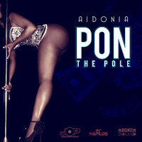 Aidonia - Pon the Pole (Explicit)