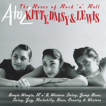 Various Artists - A-Z: Kitty Daisy & Lewis - 'The Roots of Rock 'n' Roll'