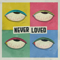 Never Loved - Never Loved (Explicit)