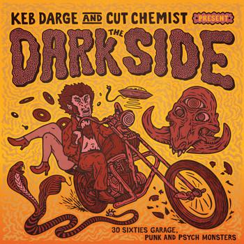 Keb Darge & Cut Chemist - Keb Darge & Cut Chemist Present the Dark Side: 28 Sixties Garage Punk and Psyche Monsters