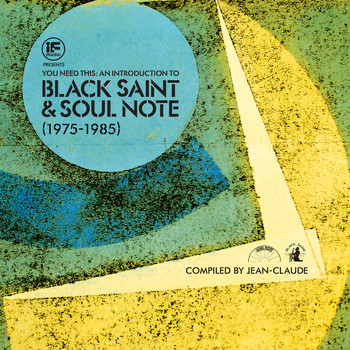 Various Artists - If Music Presents You Need This! An Introduction to Black Saint & Soul Note Records – Compiled by Jean-Claude