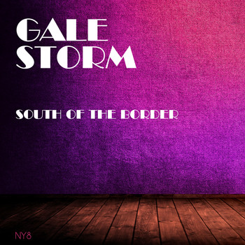 Gale Storm - South Of The Border