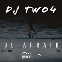 DJ Two4 - Be Afraid EP