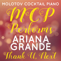 Molotov Cocktail Piano - MCP Performs Ariana Grande: Thank U, Next (Instrumental)