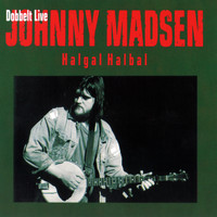 Johnny Madsen - Halgal Halbal (Live)