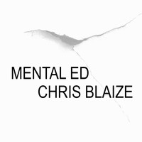 Chris Blaize - Mental Ed (Explicit)