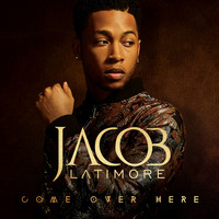 Jacob Latimore - Come Over Here