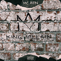 MC Ren - King Villain (Explicit)