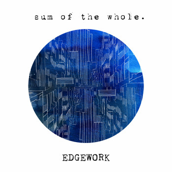 Edgework - Sum of the Whole