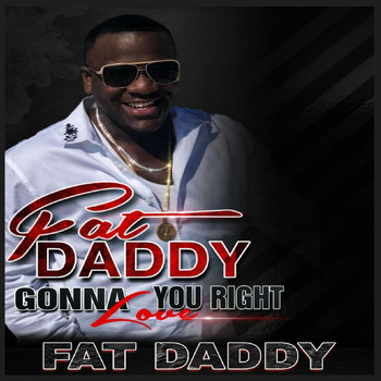 FATDADDY - Gone to Love You Right