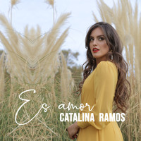Catalina Ramos - Es Amor