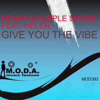 Edhim & Purple Shade - Give You the Vibe