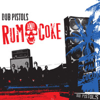 Dub Pistols - Rum & Coke (Explicit)