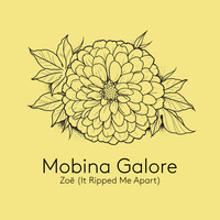 Mobina Galore - Zoë (It Ripped Me Apart)