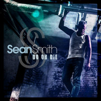Sean Smith - Do or Die