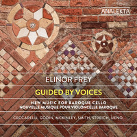 Elinor Frey - Guided by Voices: New Music for Baroque Cello