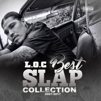L.O.C. - Best Slap Collection 2007-2017 (Explicit)