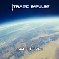 Tragic Impulse - Space Force EP