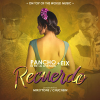 Pancho El De La Avenida & EIX - Recuerdo
