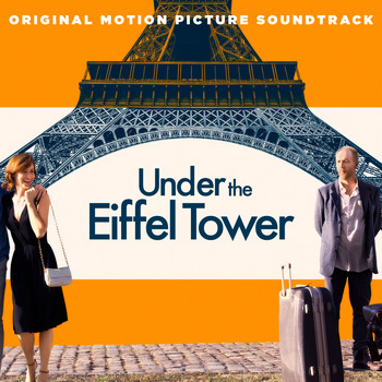 Various Artists - Under the Eiffel Tower (Original Motion Picture Soundtrack)