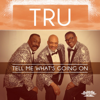 Tru - Tell Me What's Going On