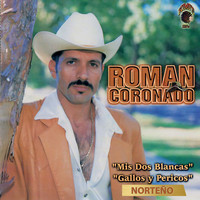 Roman Coronado - Mis Dos Blancas Gallos y Pericos