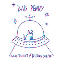 Bad Penny - Gray T-Shirt / Bleeding Surfer