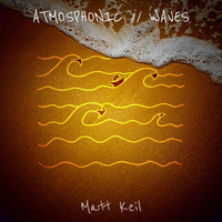 Matt Keil - Atmosphonic // Waves